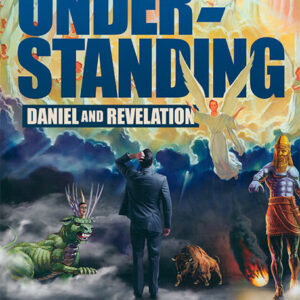 Understanding Daniel And Revelation