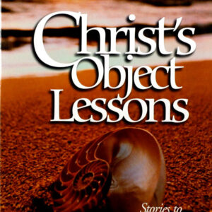Christ's Object Lessons: Stories to Live By (ASI)